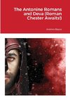 The Antonine Romans and Deva (Roman Chester Awaits!)