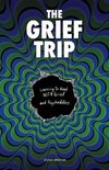 The Grief Trip