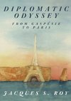 Diplomatic Odyssey from Gaspésie to Paris
