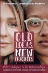 Old Ideas, New Practices