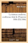 La tristesse moderne, conférence faite le 29 janvier 1886