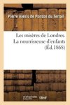Les misères de Londres. La nourrisseuse d'enfants