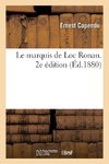 Le marquis de Loc Ronan. 2e édition