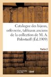 Catalogue des bijoux, orfèvrerie, tableaux anciens, objets de vitrine, dentelles anciennes, étoffes