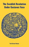 Swedish Revolution Under Gustavus Vasa, The