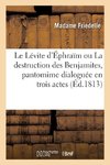 Le Lévite d'Éphraïm ou La destruction des Benjamites, pantomime dialoguée en trois actes