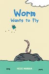 Worm Wants to Fly