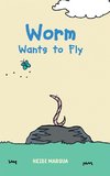 Worm Wants to Fly