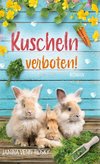 Kuscheln verboten!