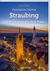 Faszination Heimat - Straubing