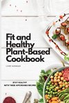 Fit and Healthy Plant-Based Cookbook