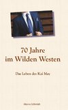 70 Jahre im Wilden Westen