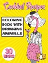 Cocktail Recipes Coloring Book With Drinking Animals