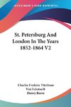 St. Petersburg And London In The Years 1852-1864 V2