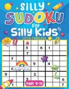 Silly Sudoku for Silly Kids Ages 9-12