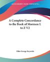 A Complete Concordance to the Book of Mormon L to Z V2