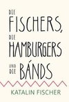 Die Fischers, die Hamburgers und die Bands