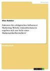 Faktoren für erfolgreiches Influencer Marketing. Welche Zukunftschancen ergeben sich aus Sicht eines Markenartikelherstellers?