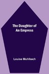 The Daughter Of An Empress