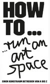 HOW TO... run an art space