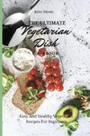 The Ultimate Vegetarian Dish Cookbook