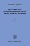 Die Durchbrechung der Staatenimmunität im Falle des staatlich geförderten Terrorismus.