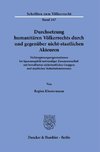 Durchsetzung humanitären Völkerrechts durch und gegenüber nicht-staatlichen Akteuren.