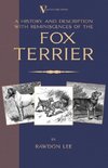 A History and Description, With Reminiscences, of the Fox Terrier (A Vintage Dog Books Breed Classic - Terriers)