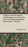 A History and Description, with Reminiscences, of the Fox terrier (A Vintage Dog Books Breed Classic - Terriers)