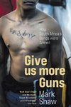 GIVE US MORE GUNS - How South Africa's Gangs were Armed