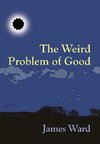 The Weird Problem of Good