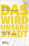 Das wird unsere Stadt