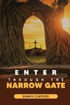 Enter Through Thye Narrow Gate