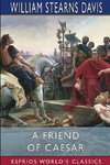 A Friend of Caesar (Esprios Classics)