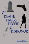 Of Death, Drugs, Deceit  and  Dishonor