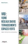 V.R.D. Voirie - Réseaux divers - Terrassements - Espaces verts: Aide-mémoire du concepteur.
