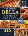 The Easiest Bella Air Fryer Cookbook 2021