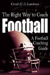 The Right Way to Coach Football