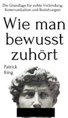 Wie man bewusst zuhört