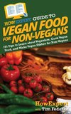 HowExpert Guide to Vegan Food for Non-Vegans