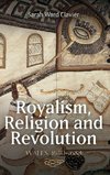 Royalism, Religion and Revolution