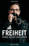 Freiheit ohne Wenn und Aber