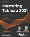 Mastering Tableau 2021- Third Edition