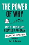 The Power of Why 21 Musicians Created a Program
