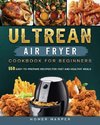 Ultrean Air Fryer Cookbook for Beginners
