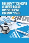 Pharmacy  Technician  Certified Board Comprehensive Pharmacy Math