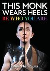 This Monk Wears Heels: Be Who You Are