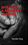 Shaping a Servant Leader