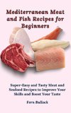 Mediterranean Meat and Fish Recipes for Beginners