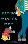 Dating Wyatt's Mom